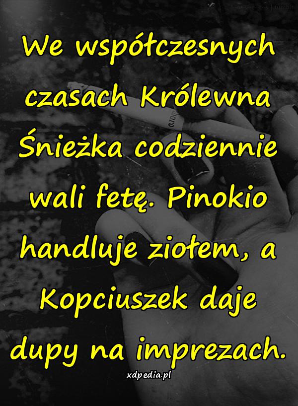 We współczesnych czasach Królewna Śnieżka codziennie wali