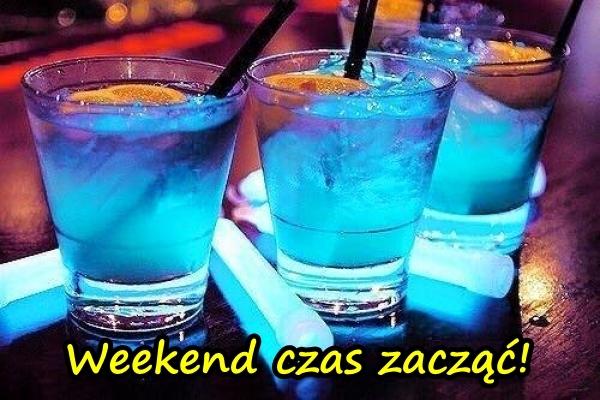 Weekend czas zacząć