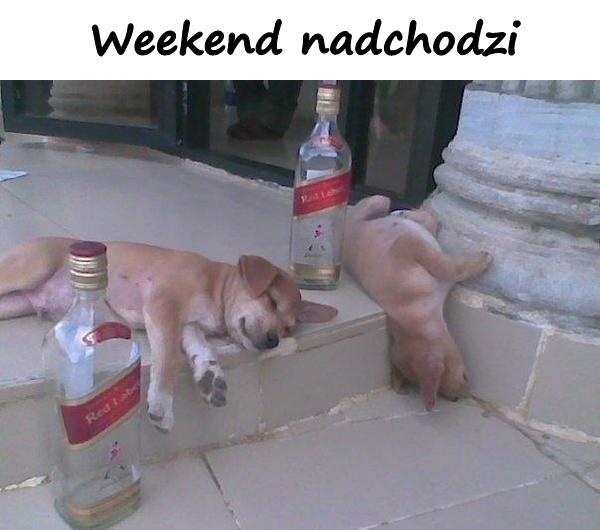 Weekend nadchodzi