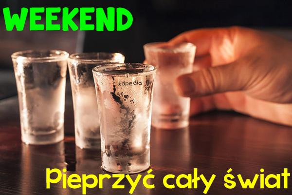 WEEKEND - Pieprzyć cały świat