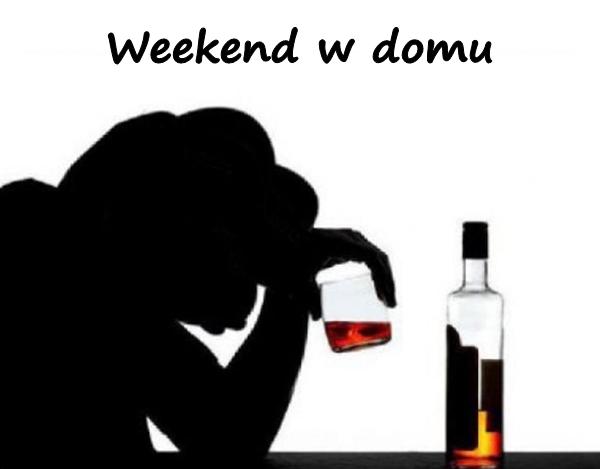 Weekend w domu