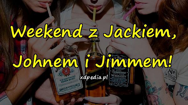 Weekend z Jackiem, Johnem i Jimmem