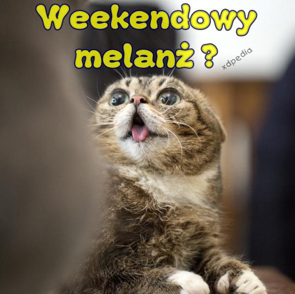 Weekendowy melanż