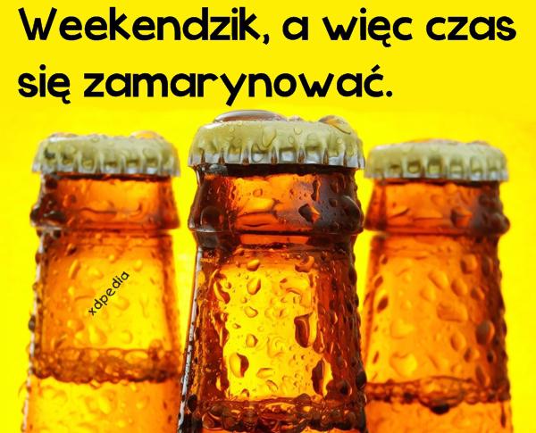 Weekendzik, a więc czas się zamarynować