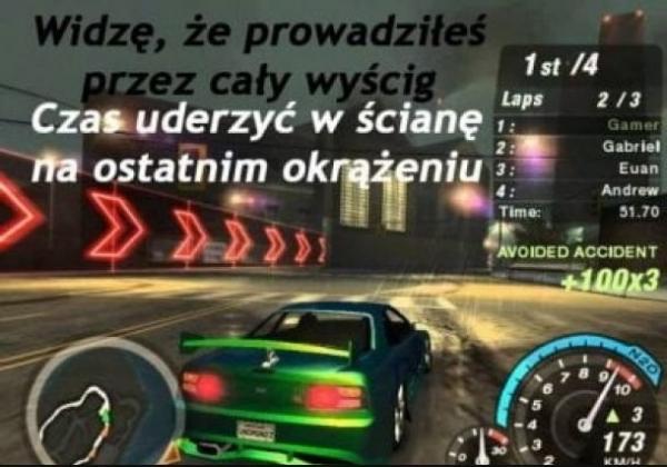 Widzę, że prowadziłeś przez cały wyścig. Czas uderzyć w