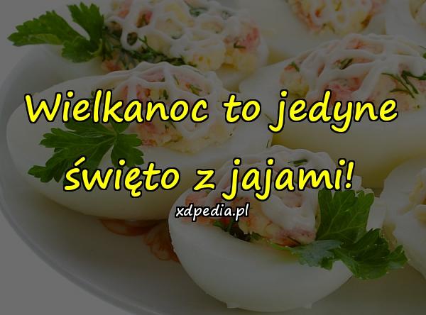 Wielkanoc to jedyne święto z jajami