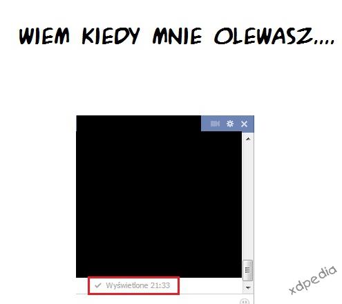 Wiem kiedy mnie olewasz