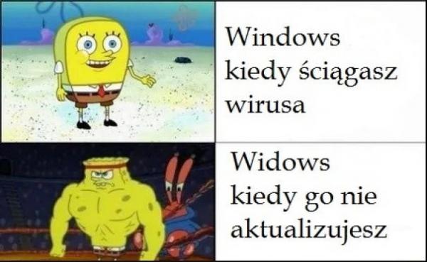 Windows kiedy ściągasz wirusa i kiedy go nie aktualizujesz