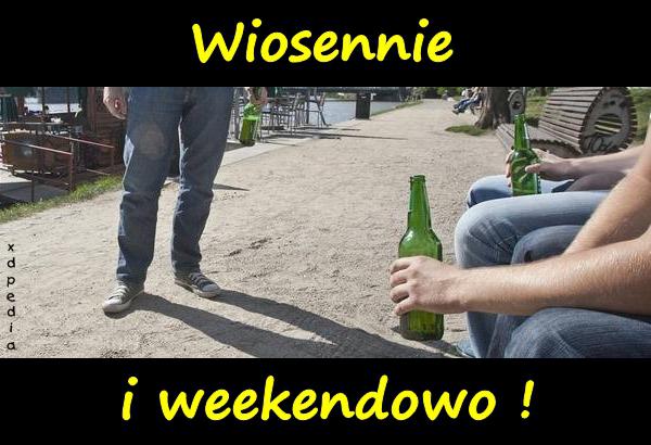 Wiosennie i weekendowo