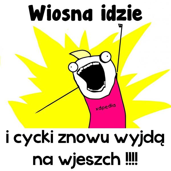 Wiosna idzie i cycki znowu wyjdą na wjeszch