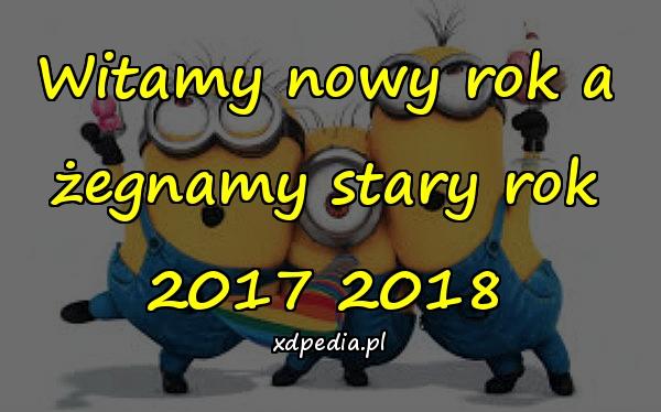 Witamy nowy rok a żegnamy stary rok