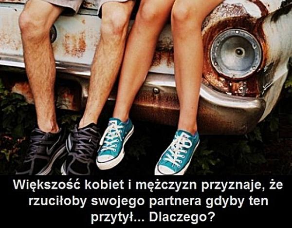 Większość kobiet i mężczyzn przyznaje, że rzuciłoby swojego