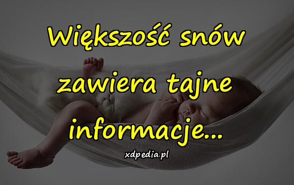 Większość snów zawiera tajne informacje