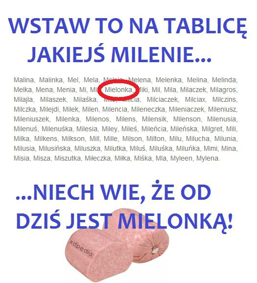 Wstaw to na tablicę jakiejś Milenie... Niech wie, że od