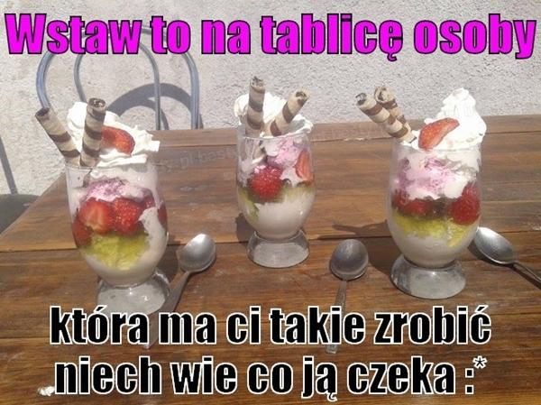 Wstaw to na tablicę osoby, która ma Ci takie zrobić. Niech