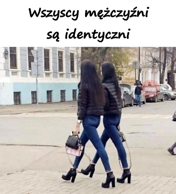 Wszyscy mężczyźni są identyczni