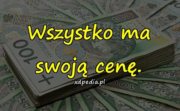 Wszystko ma swoją cenę