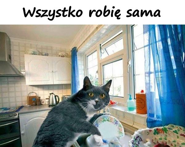 Wszystko robię sama