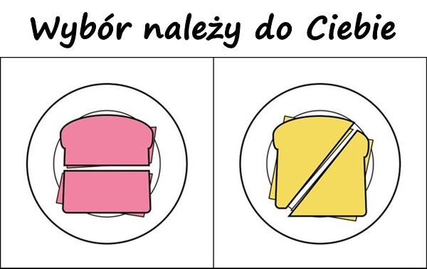 Wybór należy do Ciebie