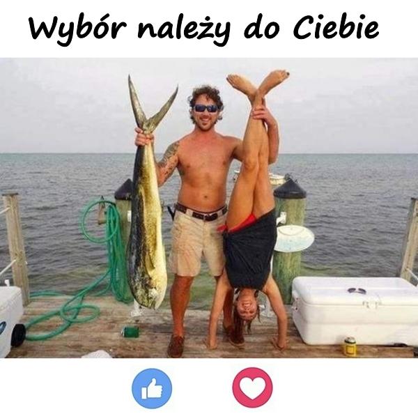 Wybór należy do Ciebie