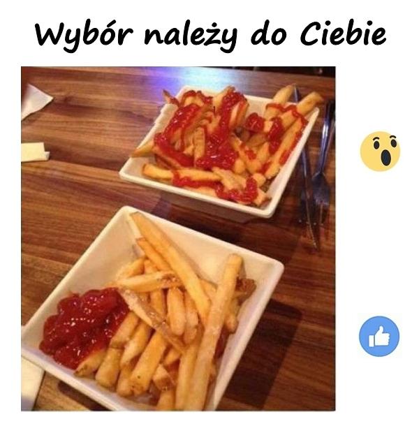 Wybór należy do Ciebie