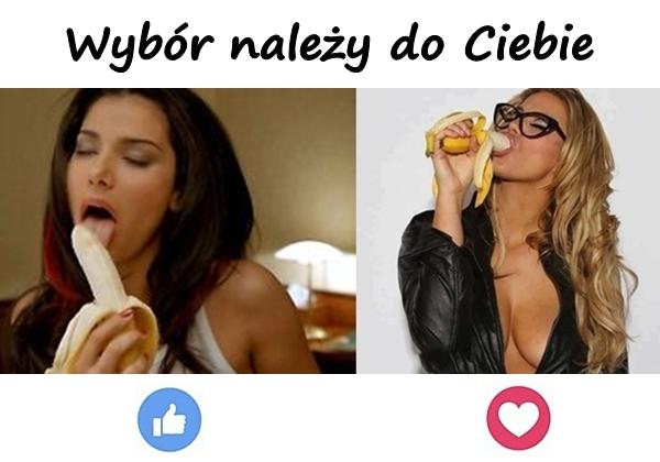 Wybór należy do Ciebie