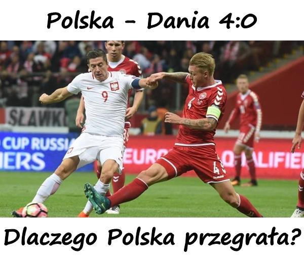 Wynik meczu Polska - Dania 4:0. Eliminacje Mistrzostw