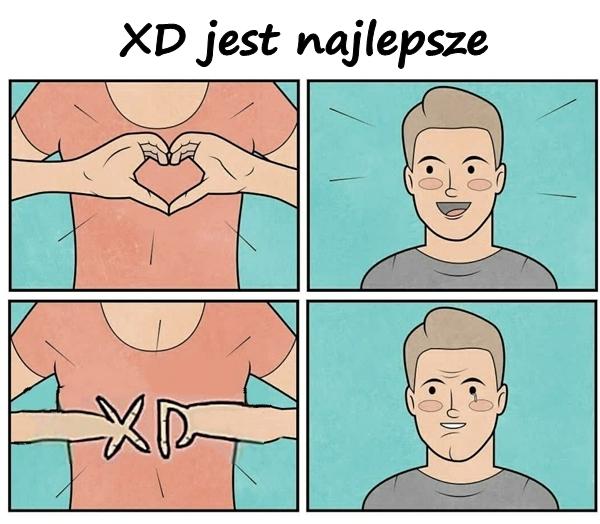 XD jest najlepsze