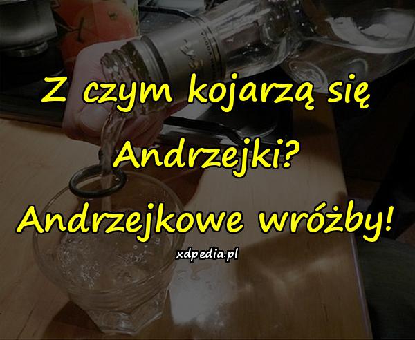 Z czym kojarzą się Andrzejki? Andrzejkowe wróżby