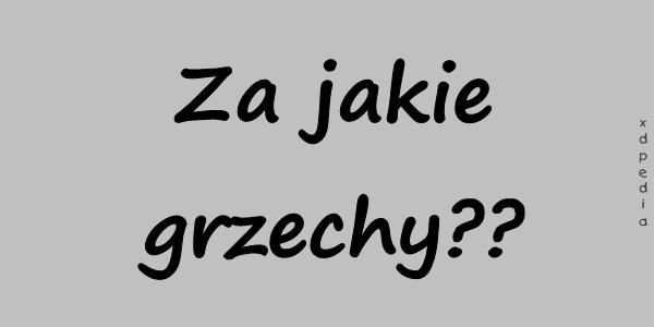 Za jakie grzechy