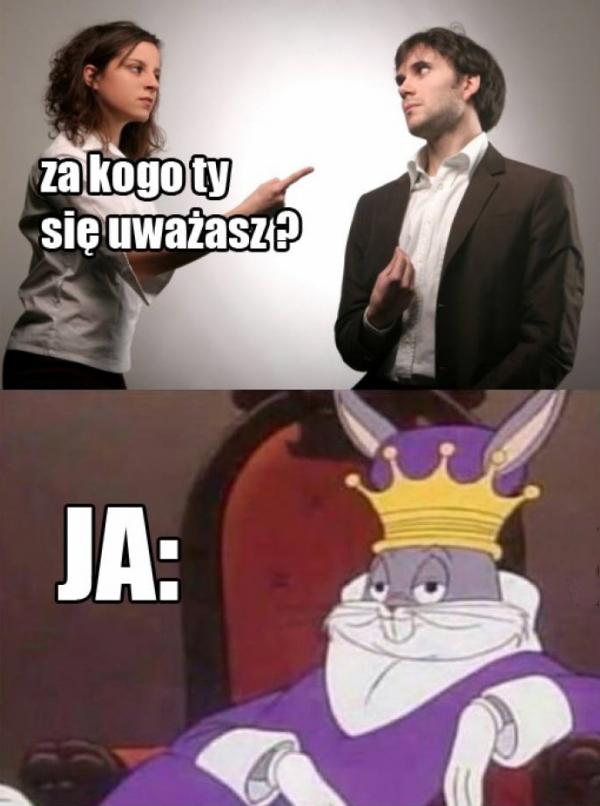 Za kogo Ty się uważasz