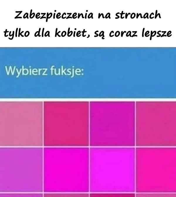 Zabezpieczenia na stronach tylko dla kobiet, są coraz lepsze