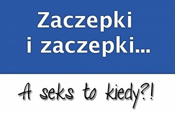 Zaczepki i zaczepki... A seks to kiedy