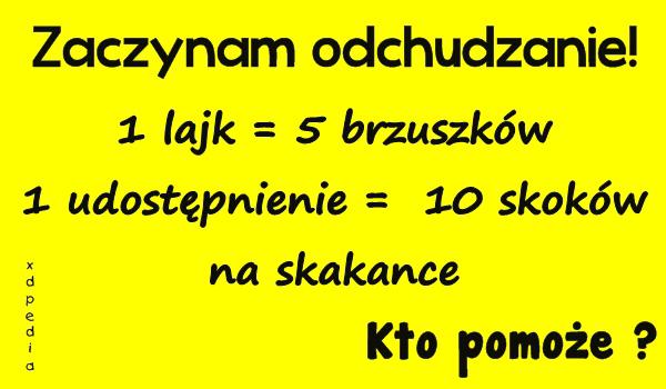 Zaczynam odchudzanie! 1 lajk = 5 brzuszków 1 udostępnienie