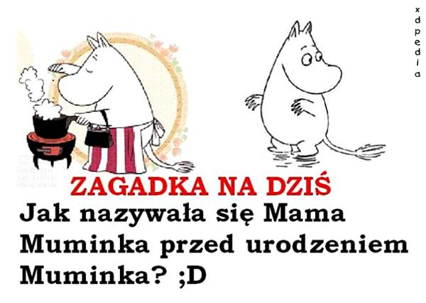 Zagadka na dziś Jak nazywała się Mama Muminka przed