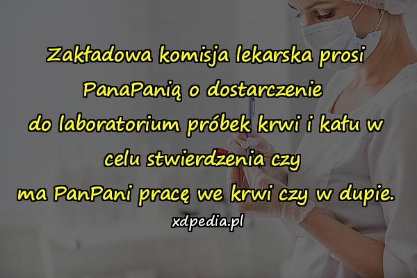 Zakładowa komisja lekarska prosi PanaPanią o dostarczenie