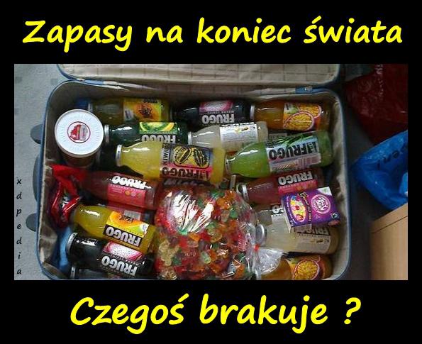 Zapasy na koniec świata. Czegoś brakuje