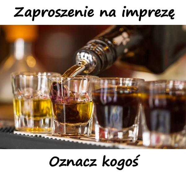 Zaproszenie na imprezę. Oznacz kogoś