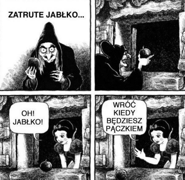 - Zatruje jabłko - Oh! Jabłko! Wróć kiedy będziesz pączkiem