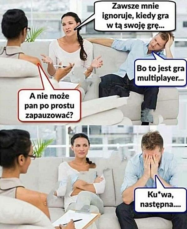 - Zawsze mnie ignoruje, kiedy gra w tą swoją grę - Bo to