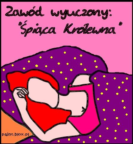 Zawód wyuczony - śpiąca królewna