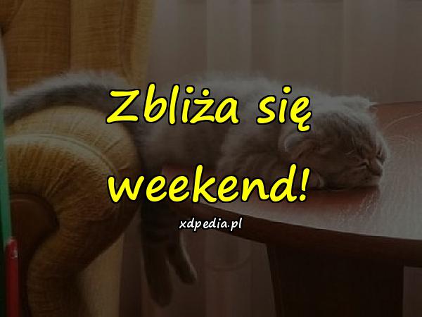 Zbliża się weekend