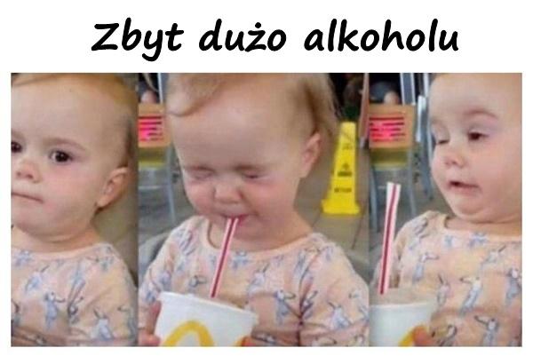 Zbyt dużo alkoholu