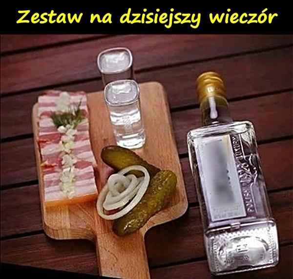 Zestaw na dzisiejszy wieczór