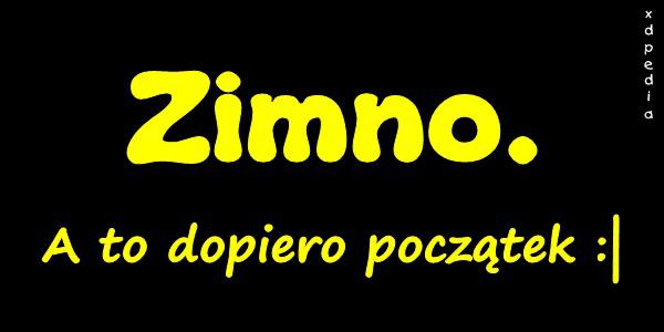 Zimno. A to dopiero początek