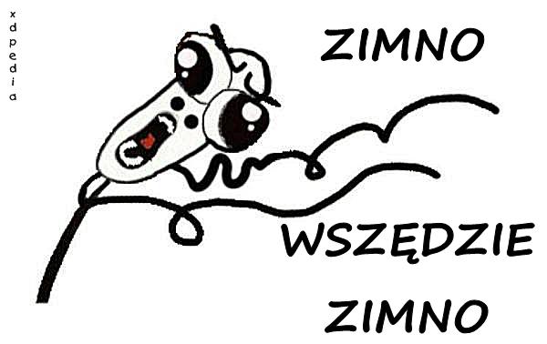 Zimno, wszędzie zimno