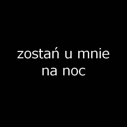 Zostań u mnie na noc