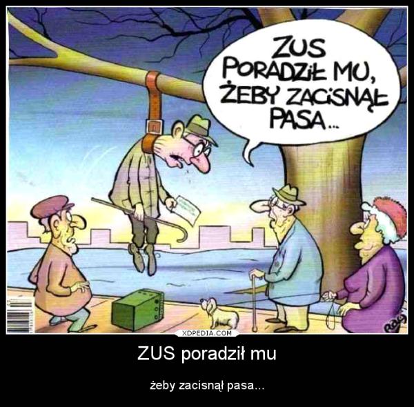 ZUS poradził mu żeby zacisnął pasa