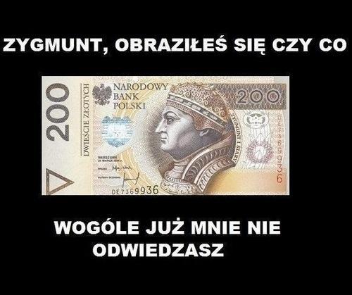 Zygmunt, obraziłeś się czy co wogóle już mnie nie odwiedzasz