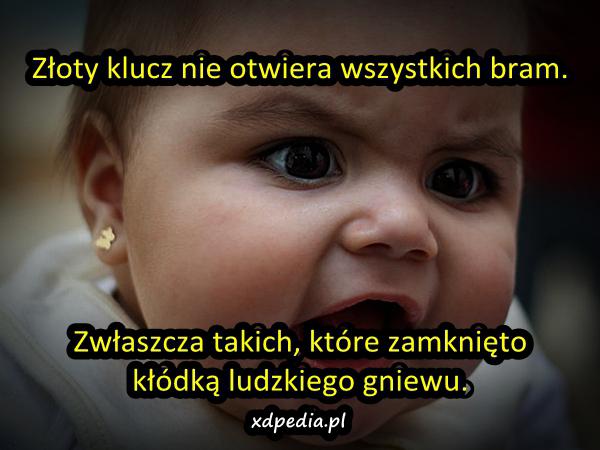 Złoty klucz nie otwiera wszystkich bram. Zwłaszcza takich